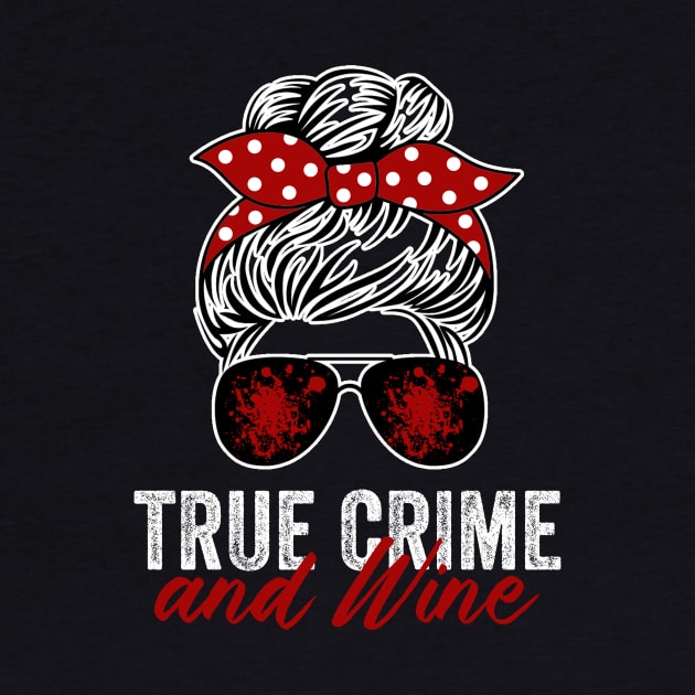 True Crime And Wine Funny Murderino Lover by Visual Vibes